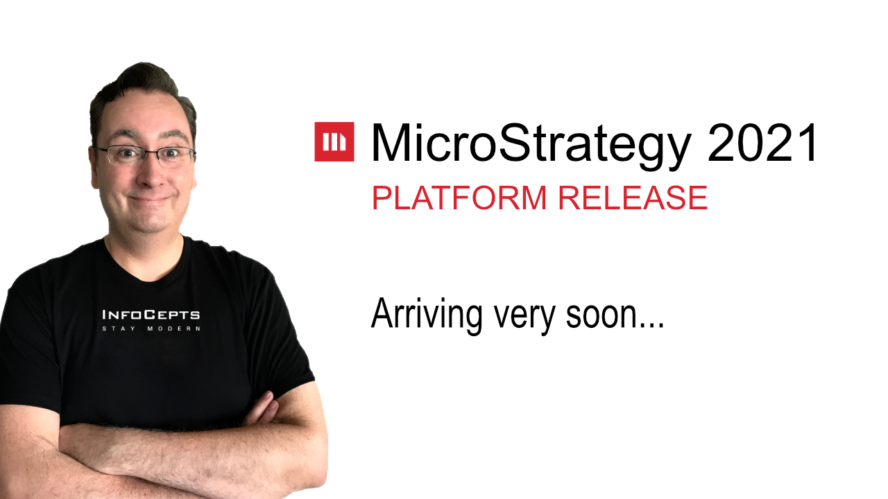 MicroStrategy 2021 Arriving Very Soon