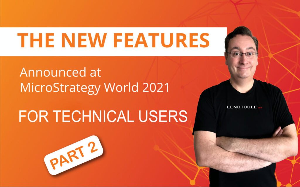 MicroStrategy World - Features For Technical Users
